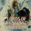 Cover Art for 9780812550320, Lords of the Seventh Swarm (The Golden Queen, Book Three) by Dave Wolverton