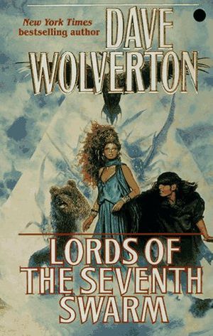 Cover Art for 9780812550320, Lords of the Seventh Swarm (The Golden Queen, Book Three) by Dave Wolverton