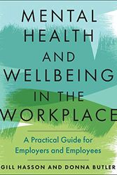 Cover Art for B089CFPT42, Mental Health and Wellbeing in the Workplace: A Practical Guide for Employers and Employees by Gill Hasson, Donna Butler