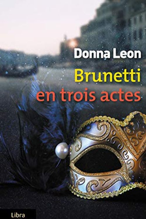 Cover Art for 9782844928689, Brunetti en trois actes by Donna Leon