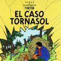 Cover Art for 9782203751736, El Caso Tornasol/ the Calculus Affair (Tintin) (Spanish Edition) by Herge