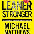 Cover Art for 9781938895272, Bigger Leaner Stronger: The Simple Science of Building the Ultimate Male Body by Michael Matthews