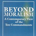 Cover Art for 9781878282149, Beyond Moralism: A Contemporary View of the Ten Commandments by John Shelby Spong, Denise G. Haines