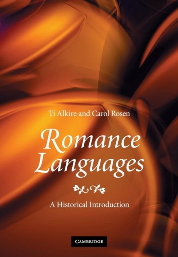 Cover Art for 9780521717847, Romance Languages by Ti Alkire, Carol Rosen