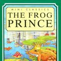 Cover Art for 9781858136158, The Frog Prince by Jacob and Wilhelm Grimm