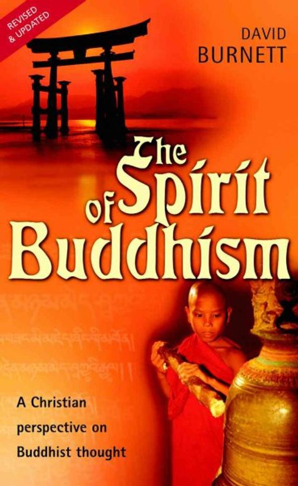 Cover Art for 9780825461453, Spirit of Buddhism, The: A Christian Perspective on Buddhist Thought by David Burnett