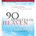 Cover Art for 9781424505562, 90 Minutes in Heaven by Don, Piper, Cecil, Murphy