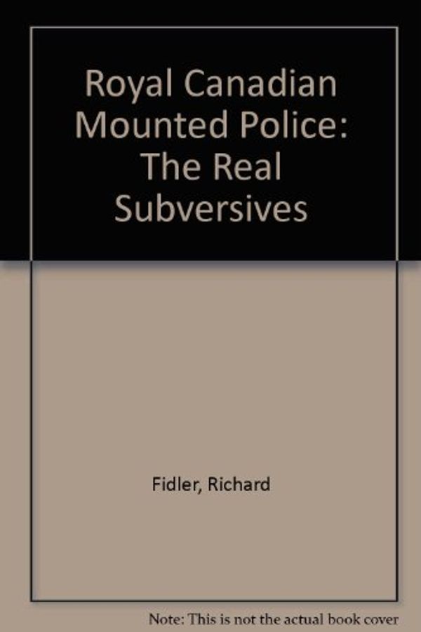 Cover Art for 9780887580376, Royal Canadian Mounted Police by Richard Fidler