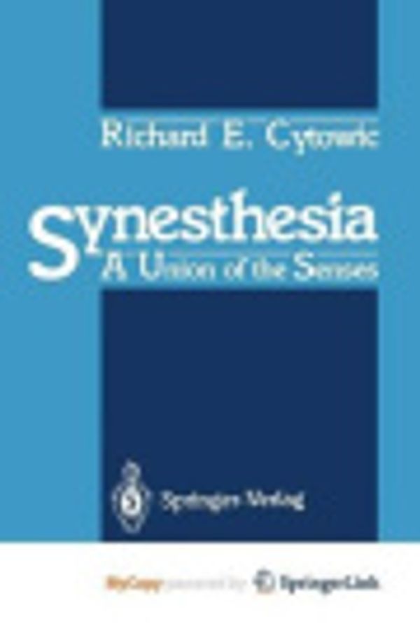 Cover Art for 9781461235439, Synesthesia: A Union of the Senses by Richard E. Cytowic