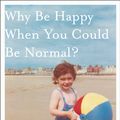 Cover Art for 9780224093453, Why Be Happy When You Could Be Normal? by Jeanette Winterson