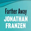 Cover Art for 9780007459537, Farther Away by Jonathan Franzen