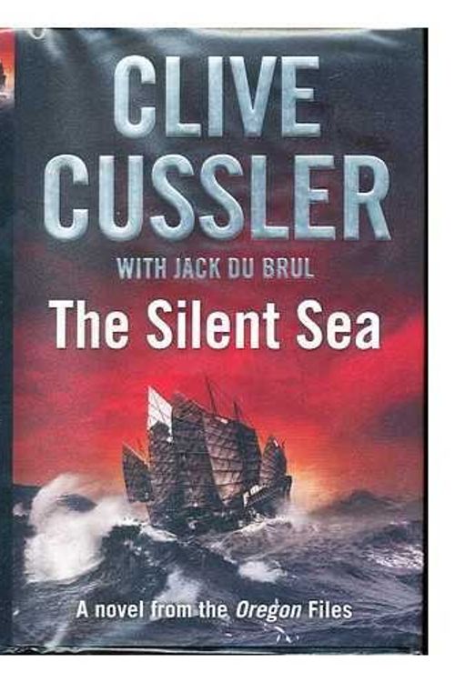 Cover Art for B003BJSIYW, The Silent Sea (The Oregon Files) (Hardcover) by Clive Cussler (Author) Jack Du Brul (Author)