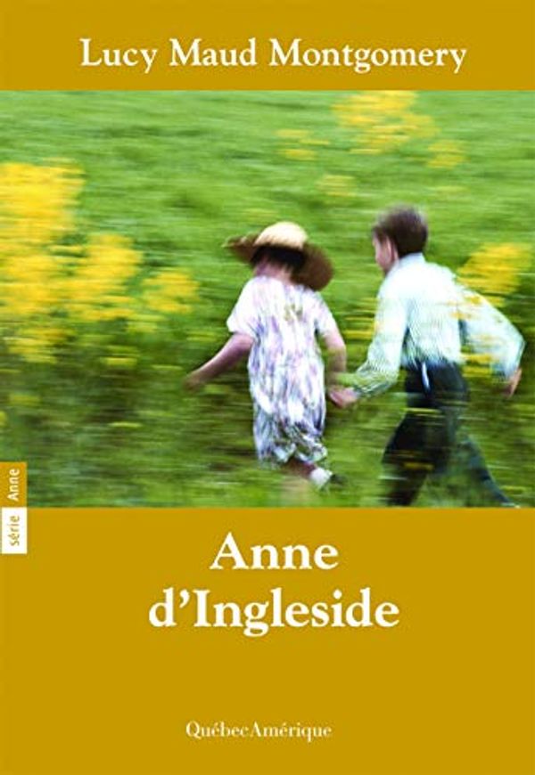 Cover Art for 9782764405321, Anne d Ingleside Anne T 06 by Montgomery Lucy Maud