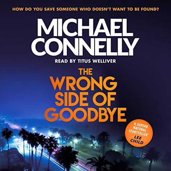 Cover Art for B01L2N16LK, The Wrong Side of Goodbye: Harry Bosch, Book 19 by Michael Connelly