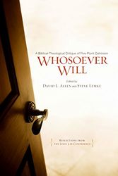 Cover Art for 9780805464160, Whosoever Will: A Biblical-Theological Critique of Five-Point Calvinism by David L. Allen, Steve W Lemke