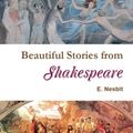 Cover Art for 1230000028868, Beautiful Stories from Shakespeare by E. Nesbit