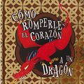 Cover Art for 9788467560589, Como Romperle El Corazon A Un Dragon by Cressida Cowell