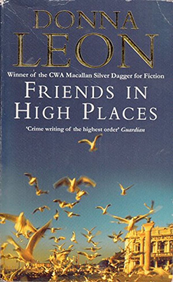 Cover Art for 9780099269328, Friends in High Places by Donna Leon