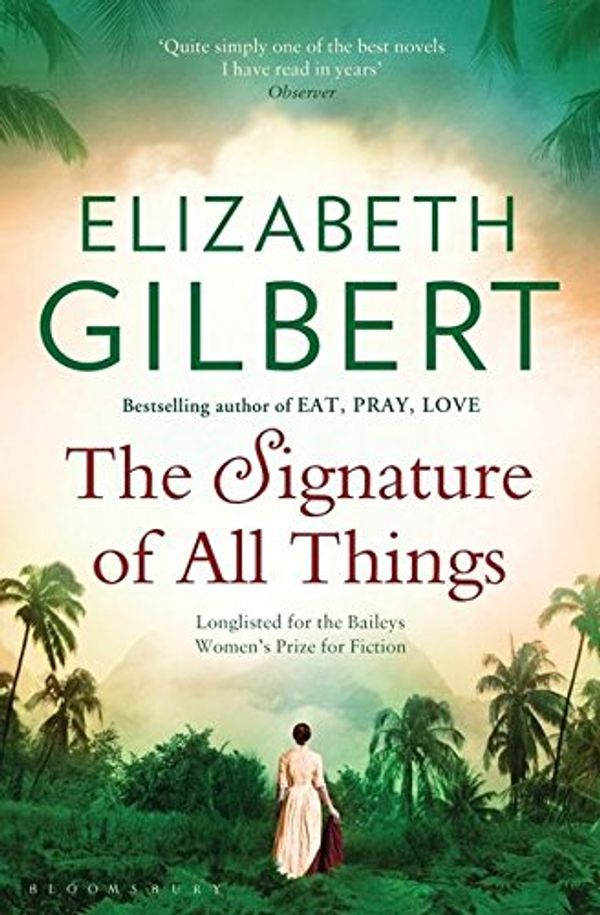 Cover Art for 9781408850046, SIGNATURE OF ALL THINGS by Elizabeth Gilbert