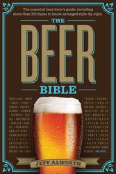 Cover Art for 9780761168119, The Beer Bible: The Essential Beer Lover S Guide by Jeff Alworth