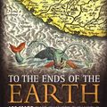 Cover Art for 9781582974644, To the Ends of the Earth by Jeremy Harwood