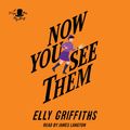 Cover Art for 9780358172147, Now You See Them by Elly Griffiths