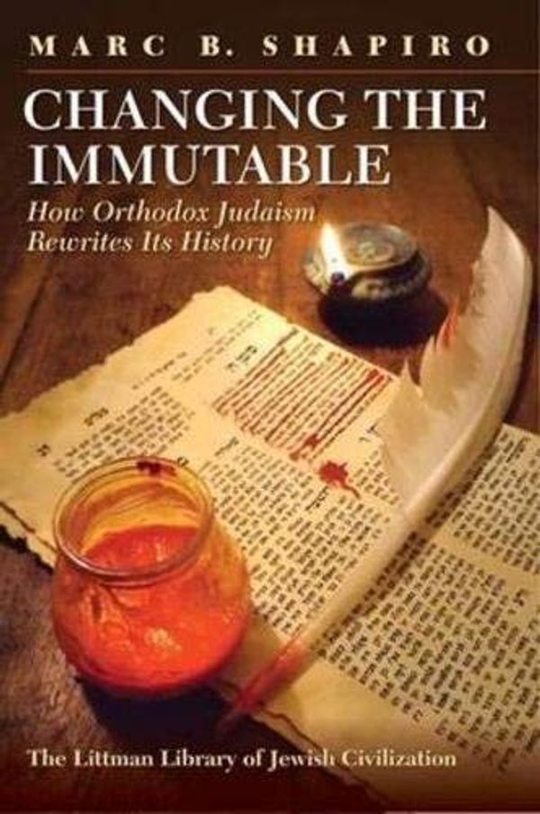 Cover Art for B00XWVEZM8, [(Changing the Immutable: How Orthodox Judaism Rewrites Its History)] [Author: Marc B. Shapiro] published on (April, 2015) by Marc B. Shapiro