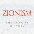 Cover Art for 9781925826586, Zionism: the concise history by Alex Ryvchin