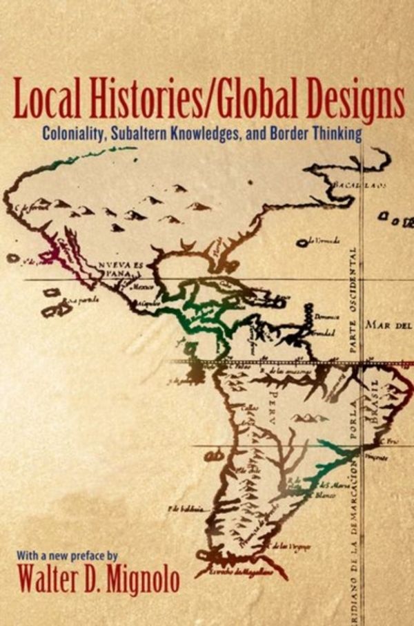 Cover Art for 9780691156095, Local Histories/Global Designs by Walter D. Mignolo
