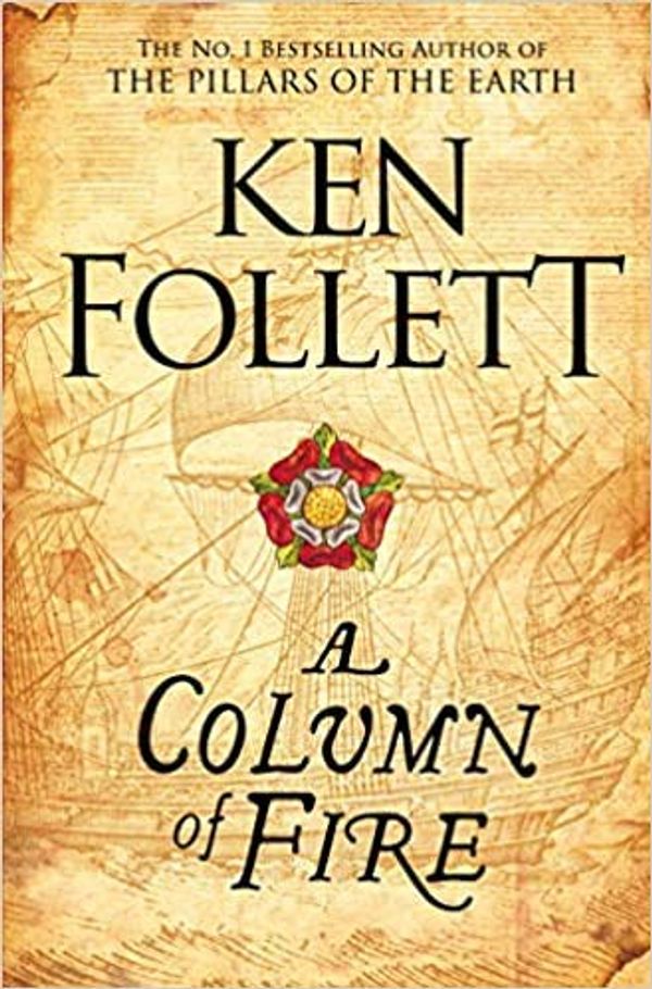 Cover Art for B08R217C8D, A Column of Fire The Kingsbridge Novels 2018 @Paperback (23 Aug) by Ken Follett