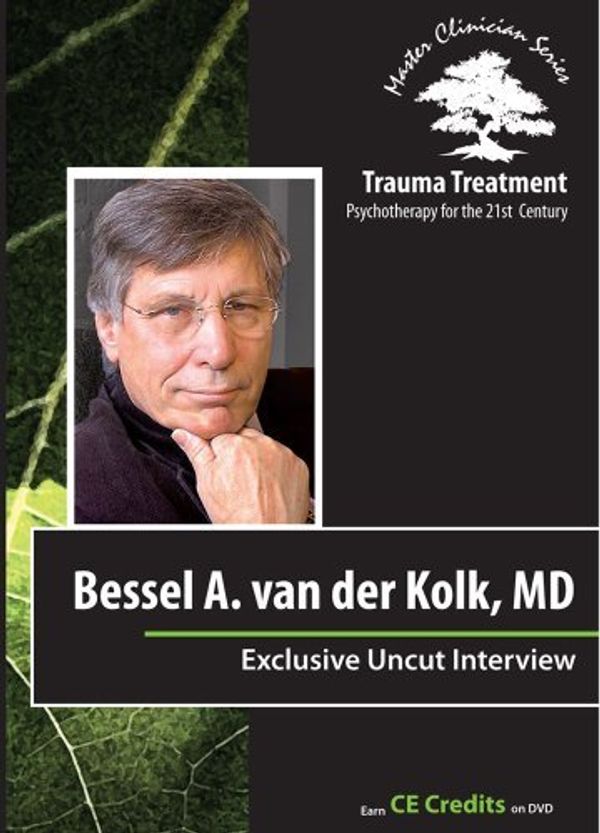 Cover Art for 0779628855384, Trauma Treatment: Psychotherapy for the 21st Century - Bessel A. van der Kolk Uncut Interview by Bessel A. van der Kolk M.D. by 