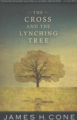 Cover Art for 9781626980051, The Cross and the Lynching Tree by James H. Cone