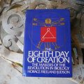 Cover Art for 9780671225407, The Eighth Day of Creation by Horace Freeland Judson