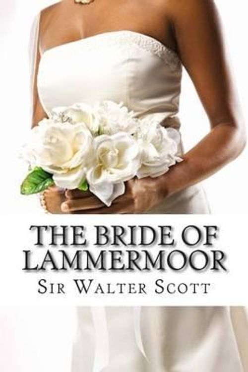 Cover Art for 9781508898139, The Bride of Lammermoor by Walter Scott