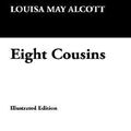 Cover Art for 9781434494498, Eight Cousins by Louisa May Alcott