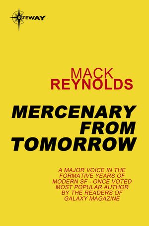 Cover Art for 9780575102750, Mercenary From Tomorrow by Mack Reynolds