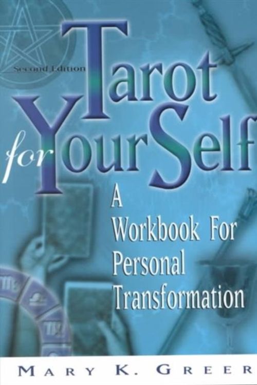 Cover Art for 9781564145888, Tarot for Your Self: A Workbook for Personal Transformation by Mary K. Greer