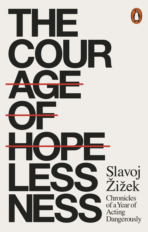 Cover Art for 9780241305584, The Courage of Hopelessness by Slavoj Zizek