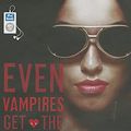 Cover Art for 9781452665948, Even Vampires Get the Blues by Katie MacAlister