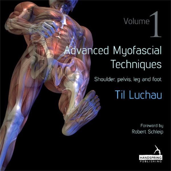 Cover Art for 9781909141162, Advanced Myofascial Techniques: Shoulder, Pelvis, Leg and Foot 1 by Til Luchau