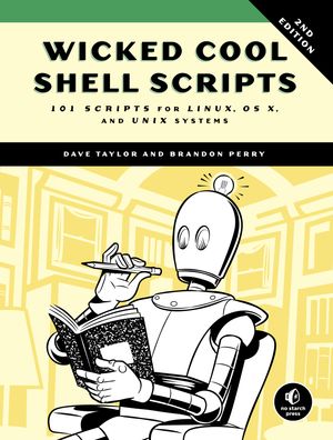 Cover Art for 9781593276027, Wicked Cool Shell Scripts by Dave Taylor, Brandon Perry