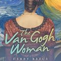 Cover Art for B09WTKHS2H, The Van Gogh Woman by Debby Beece