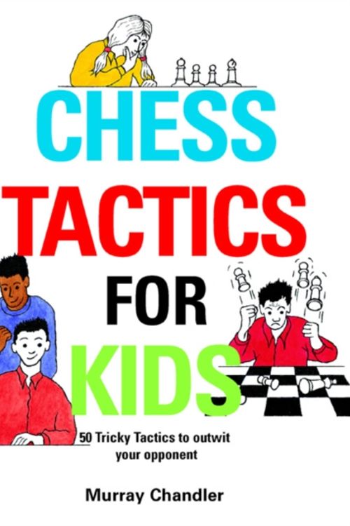 Cover Art for 9781901983999, Chess Tactics for Kids by Murray Chandler