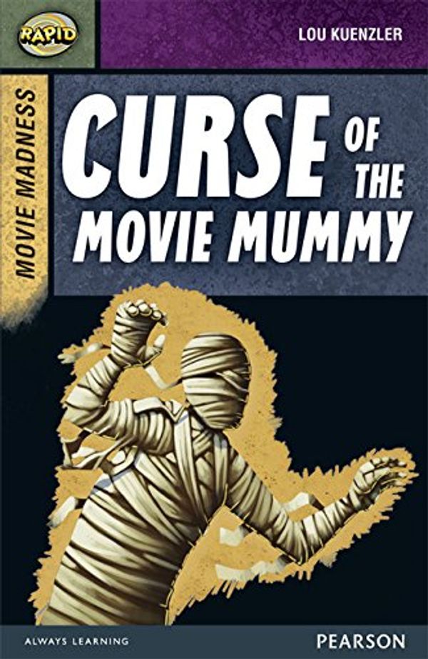 Cover Art for 9780435152857, Rapid Stage 9 Set B: Movie Madness: Curse of the Movie Mummy 3-pack by Lou Kuenzler