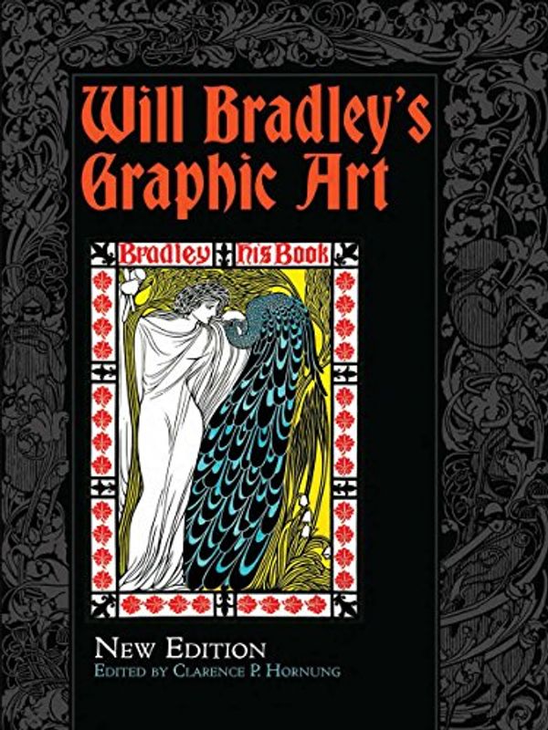 Cover Art for B01NANTNH4, Will Bradley's Graphic Art: New Edition (Dover Book on Fine Art) by Will Bradley