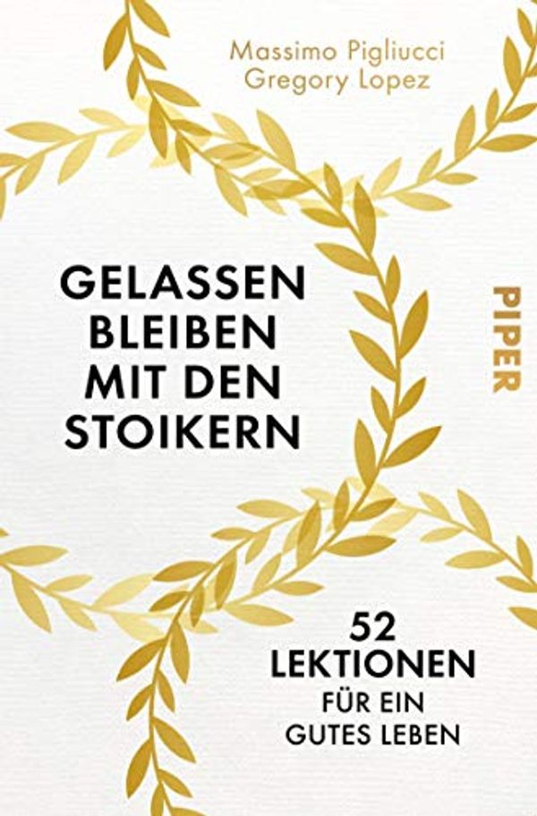 Cover Art for B087FYZG5F, Gelassen bleiben mit den Stoikern: 52 Lektionen für ein gutes Leben (German Edition) by Massimo Pigliucci, Gregory Lopez