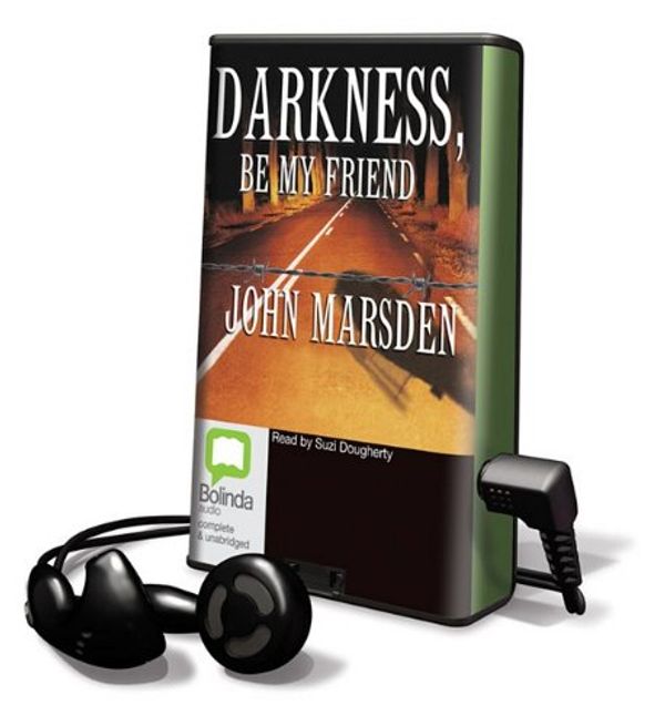 Cover Art for 9781742143354, Darkness, Be My Friend by John Marsden