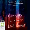 Cover Art for 9781867544708, Car Crash: A Memoir by Lech Blaine