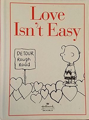 Cover Art for 9780002251488, Love Isn't Easy (Passionate Peanuts) by Charles M Schulz