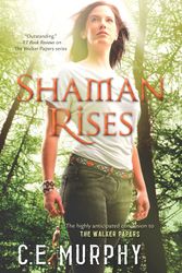 Cover Art for 9780778316916, Shaman Rises by C E. Murphy